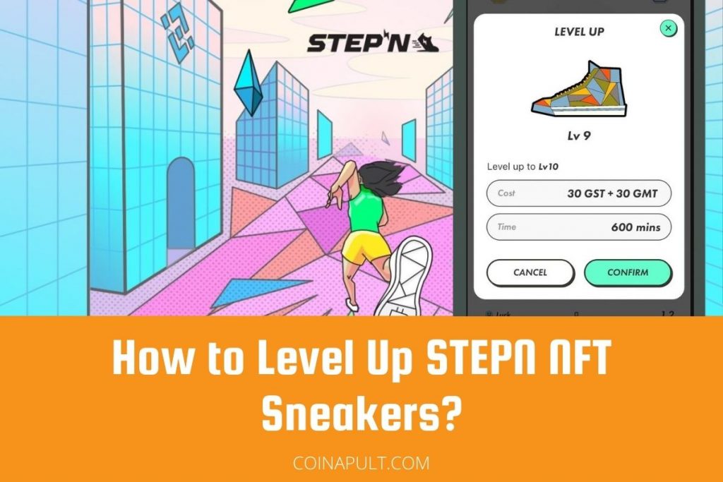 How to Level Up STEPN NFT Sneakers? Coinapult